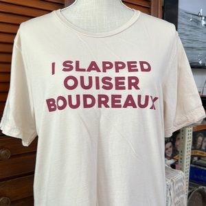 “I Slapped Ouiser Boudreaux” T-shirt